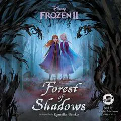 Frozen 2: Forest of Shadows Audibook, by Kamilla Benko