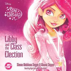 Star Darlings: Libby and the Class Election Audibook, by Ahmet Zappa