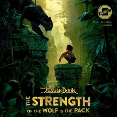 The Jungle Book: The Strength of the Wolf Is the Pack Audibook, by Joshua Pruett