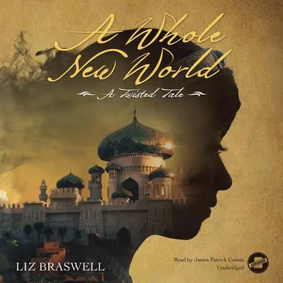 A Whole New World: A Twisted Tale Audibook, by Liz Braswell