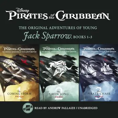Pirates of the Caribbean: Jack Sparrow Books 1-3: The Coming Storm, The Siren Song, and The Pirate Chase Audibook, by Rob Kidd