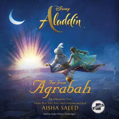 Aladdin: Far from Agrabah Audibook, by Aisha Saeed