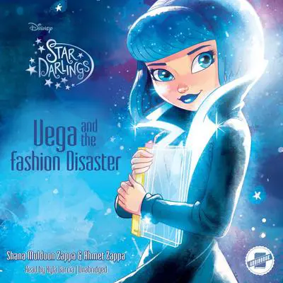 Star Darlings: Vega and the Fashion Disaster Audibook, by Ahmet Zappa