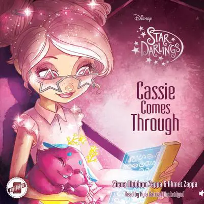 Star Darlings: Cassie Comes Through Audibook, by Ahmet Zappa