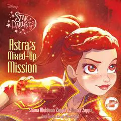 Star Darlings: Astra's Mixed-Up Mission Audibook, by Ahmet Zappa