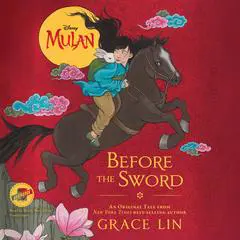 Mulan: Before the Sword Audibook, by Grace Lin