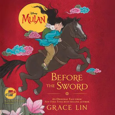 Mulan: Before the Sword Audibook, by Grace Lin