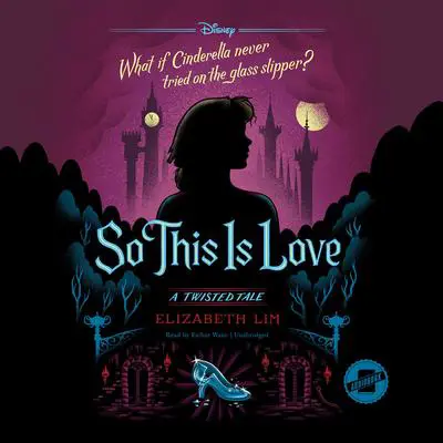 So This Is Love: A Twisted Tale Audibook, by Elizabeth Lim