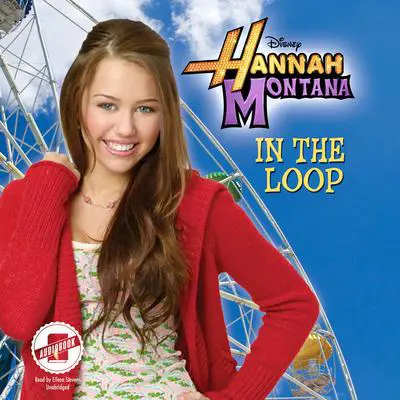 Hannah Montana: In the Loop Audibook, by Suzanne Harper