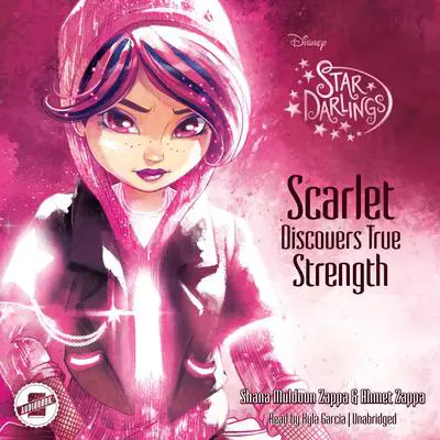 Star Darlings: Scarlet Discovers True Strength Audibook, by Ahmet Zappa