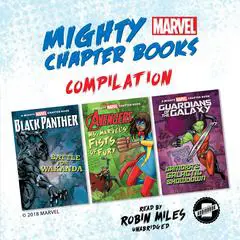 Mighty Marvel Chapter Book Compilation: Black Panther: Battle for Wakanda, Ms. Marvel’s Fists of Fury, Guardians of the Galaxy: Gamora’s Galactic Showdown Audibook, by Marvel Press
