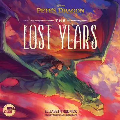 Pete's Dragon: The Lost Years Audibook, by Elizabeth Rudnick