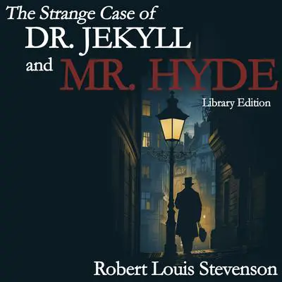 The Strange Case of Doctor Jekyll and Mr. Hyde (Library Edition) Audibook, by Robert Louis Stevenson