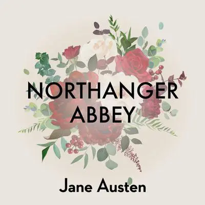 Northanger Abbey: Catherine Morland Audibook, by Jane Austen