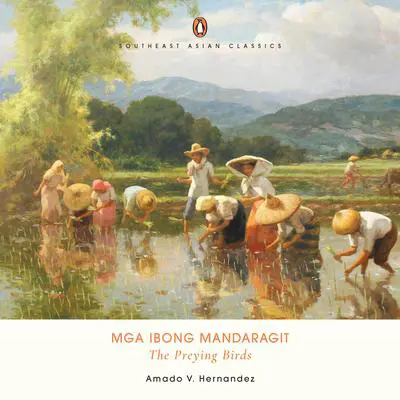 The Preying Birds Audibook, by Amado V.  Hernandez