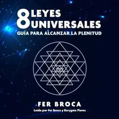 8 leyes universales: Guía para alcanzar la plenitud Audibook, by Fer Broca