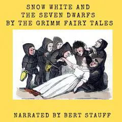 Snow White And The Seven Dwarfs Audibook, by Jacob and Wilhelm Grimm