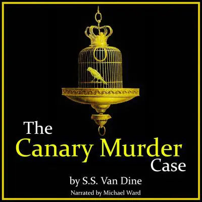 The Canary Murder Case Audibook, by S. S. Van Dine