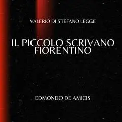 Il piccolo scrivano fiorentino Audibook, by Edmondo de Amicis