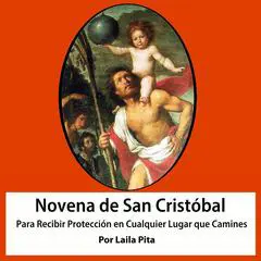 Novena De San Cristóbal para Recibir Protección en Cualquier Lugar que Camines Audibook, by Laila Pita