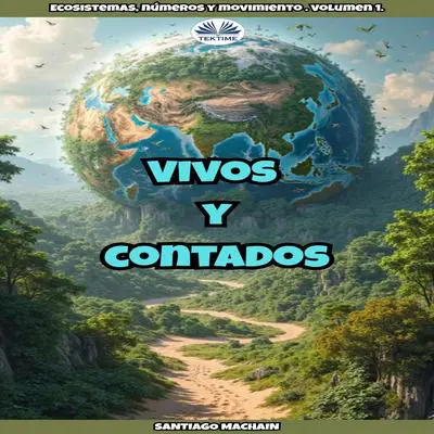 Vivos Y Contados Audibook, by Santiago Machain