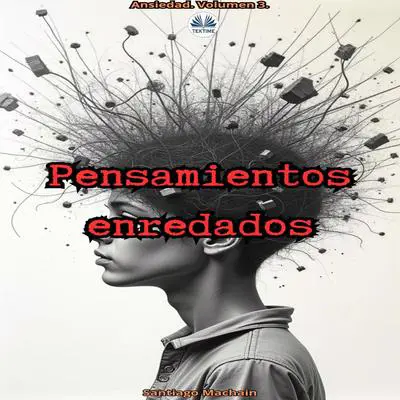 Pensamiento Enredados Audibook, by Santiago Machain