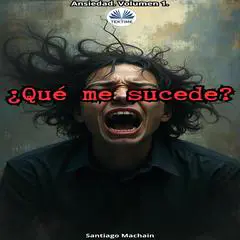 ¿Qué Me Sucede? Audibook, by Santiago Machain