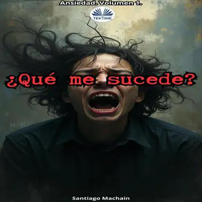 ¿Qué Me Sucede? Audibook, by Santiago Machain