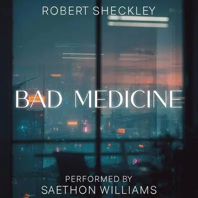 Bad Medicine Audibook, by Robert Sheckley