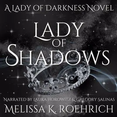 Lady of Shadows Audibook, by Melissa K. Roehrich