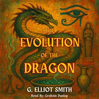 The Evolution of the Dragon Audibook, by Grant Elliot Smith