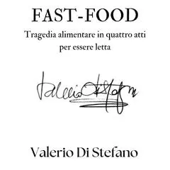 Fast-Food: Tragedia alimentare in quattro atti per essere letta Audibook, by Valerio Di Stefano