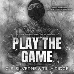 Play the Game: A Dark Masked Why Choose Romance Audibook, by 