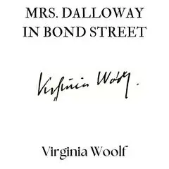 Mrs. Dalloway in Bond Street Audibook, by Virginia Woolf