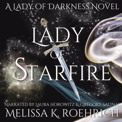 Lady of Starfire Audibook, by Melissa K. Roehrich