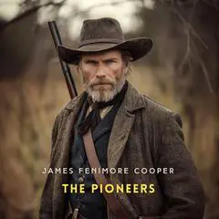The Pioneers: The Sources of the Susquehanna Audibook, by James Fenimore Cooper