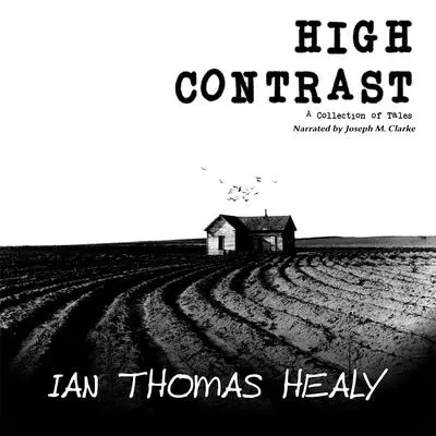 High Contrast Audibook, by Ian Thomas Healy