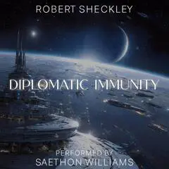Diplomatic Immunity Audibook, by Robert Sheckley