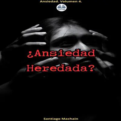 ¿Ansiedad Heredada? Audibook, by Santiago Machain